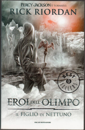 Il figlio di Nettuno. Eroi dell'Olimpo (Vol. 2) di Riordan, Rick ed. Mondadori
