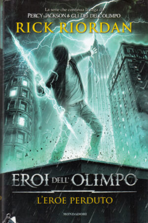 L'eroe perduto. Eroi dell'Olimpo vol. 1 di Rick Riordan Mondadori