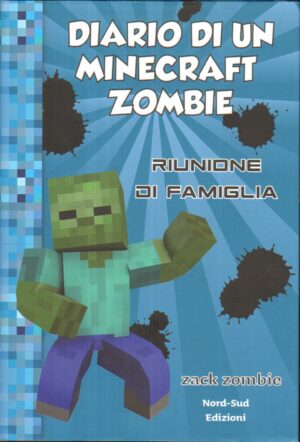 Diario di un Minecraft Zombie. Riunione di famiglia vol. 7 di Zack Zombie ed. Nord-Sud