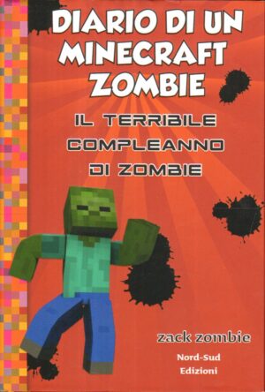 Diario di un Minecraft Zombie. Il terribile compleanno di Zombie vol. 9 di Zack Zombie ed. Nord-Sud