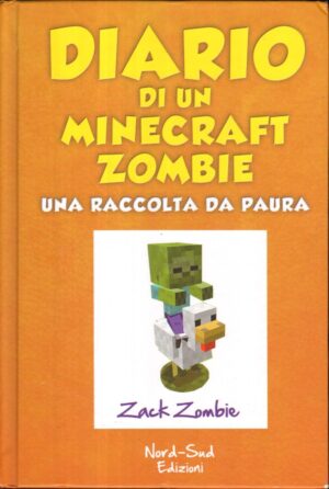 Diario di un Minecraft Zombie. Una raccolta da paura di Zack Zombie ed. Nord-Sud