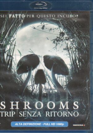 Shrooms - Trip Senza Ritorno BLU-RAY in Italiano