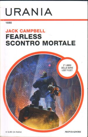 Fearless. Scontro mortale di Jack Campbell ed. Urania n. 1690 Mondadori