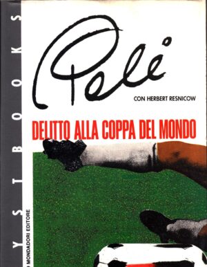 Delitto alla coppa del mondo di Pelé ed. Mondadori