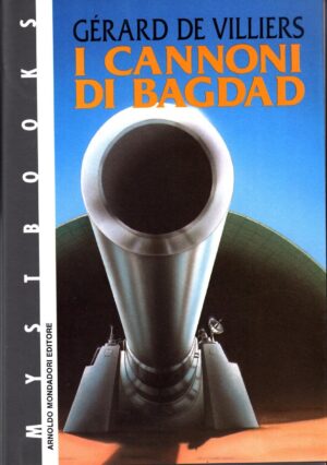 I cannoni di Bagdad di Villiers, Gerard de ed. Mondadori (Prima edizione 1991)