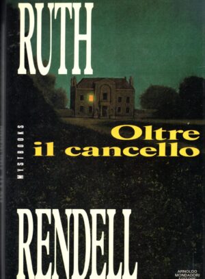 Oltre il cancello di Rendell, Ruth ed. Mondadori