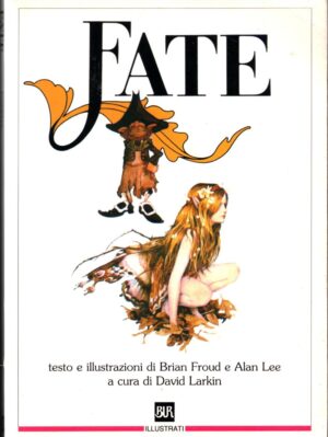 Fate. Ediz. illustrata di Froud, Brian ed. 2001 BUR Biblioteca Univ. Rizzoli
