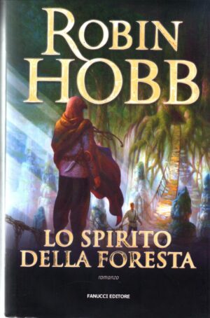 Lo spirito della foresta di Hobb, Robin 1° ed. 2009 Fanucci
