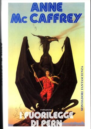 I fuorilegge di Pern di Mccaffrey, Ann ed. Mondadori