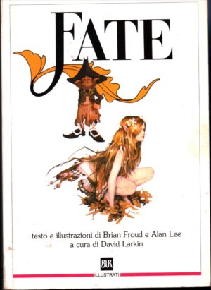 Fate. Ediz. illustrata di Froud, Brian ed. 2007 BUR Biblioteca Univ. Rizzoli