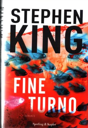 Fine turno di King, Stephen 1° ed. 2016 Sperling & Kupfer