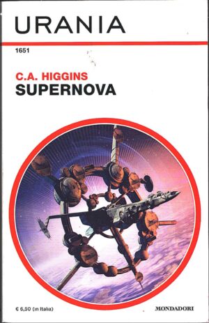 Supernova di C.A. Higgins - Urania n. 1651 ed. Mondadori di C.A. Higgins ed. Mondadori