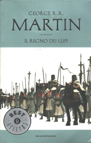Il regno dei lupi - Le Cronache del ghiaccio e del fuoco vol. 3 di Martin, George R. R. ed. Mondadori