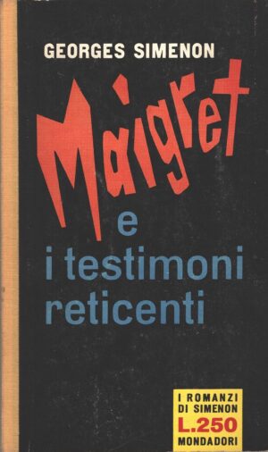 Maigret e i testimoni reticenti di G. Simenon - I romanzi di Simenon n. 157 ed. Mondadori