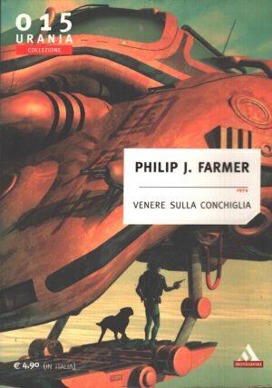Venere sulla Conchiglia (1974) di Philip J. Farmer - Urania n. 015 (Collezione) ed. Mondadori