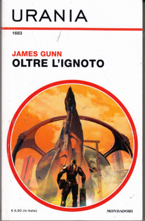 Oltre l'ignoto di James Gunn - Urania n. 1683 ed. Mondadori