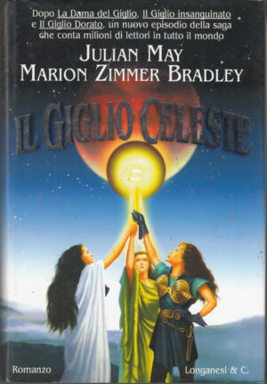 Il giglio celeste di Julian May e Marion Zimmer Bradley ed. Longanesi