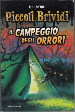 Il campeggio degli orrori. Piccoli brividi di Stine, Robert L. ed. Mondadori