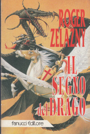Il segno del drago di Zelazny, Roger ed. Fanucci