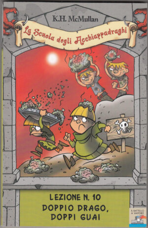 Doppio drago, doppi guai. La scuola degli Acchiappadraghi. Lezione n. 10. Ediz. illustrata di McMullan, K. H. ed. Piemme