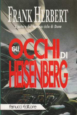 Gli occhi di Heisemberg di Herbert, Frank ed. Fanucci