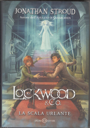 La scala urlante. Lockwood & Co.. Ediz. illustrata di Stroud, Jonathan ed. Salani