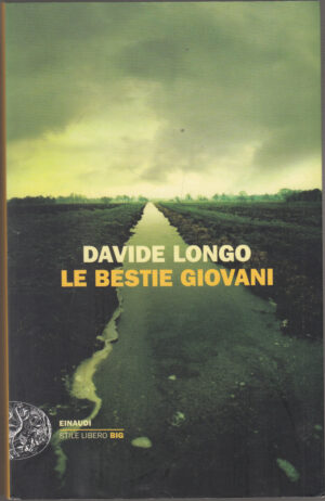 Le bestie giovani di Longo, Davide D. ed. Einaudi