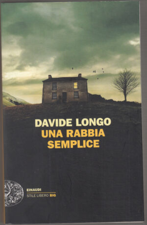 Una rabbia semplice di Longo, Davide D. ed. Einaudi