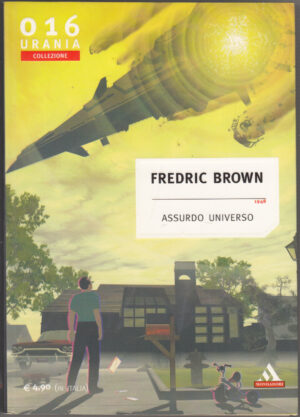 Assurdo Universo - urania Collezione 016 di Brown, Fredric ed. Mondadori