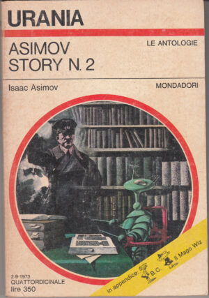Asimov story n. 2 di Asimov, Isaac. Urania n. 626 ed. A. Mondadori