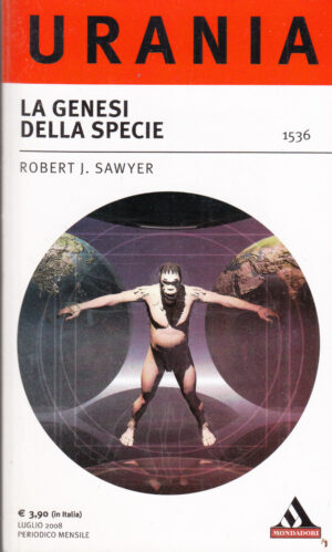 La genesi della specie di Robert J. Sawyer - Urania n. 1536 ed. Mondadori