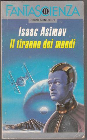 Il tiranno dei mondi di Asimov, Isaac ed. Mondadori Oscar Fantascienza 63