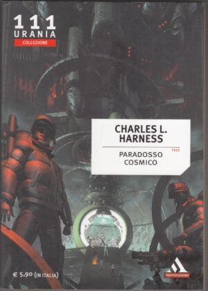 Paradosso cosmico di Harness, Charles L. - Urania collezione n. 111 ed. Mondadori
