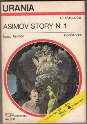 Asimov story n. 1 di Asimov, Isaac. Urania n. 625 ed. A. Mondadori