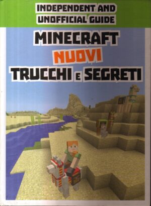 Minecraft. Nuovi trucchi e segreti. Indipendent and unofficial guide. Ediz. a colori di AA.VV ed. Magazzini Salani