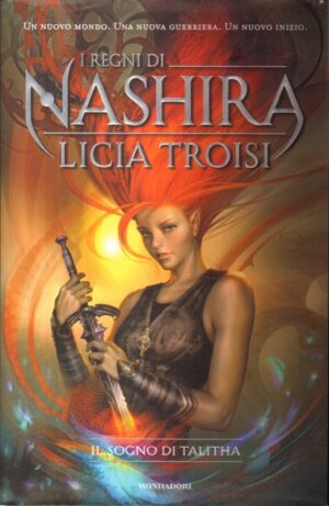 Il sogno di Talitha - I regni di Nashira (vol. 1) di Troisi, Licia ed. Mondadori (Prima edizione 2011)