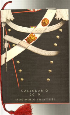 Calendario Reggimento Corazzieri Anno 2010. Con Cordoncino Originale - Edizione Limitata e Numerata