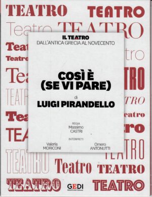 Cosi' e' (se vi pare) di Luigi Pirandello - DVD Teatro dall’Antica Grecia al Novecento vol. 9 - Versione da edicola - DVD in Italiano