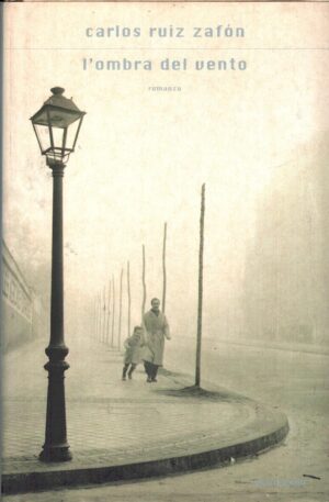 L'ombra del vento di Ruiz Zafon, Carlos ed. Mondadori