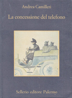 La concessione del telefono di Camilleri, Andrea ed. Sellerio Editore Palermo