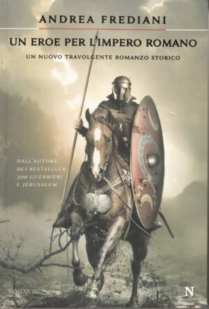 Un eroe per l'impero romano di Frediani, Andrea ed. Newton Compton