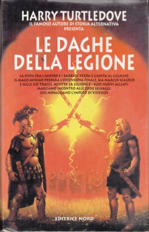 Le daghe della legione di Turtledove, Harry ed. Nord