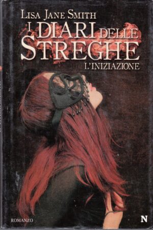 L'iniziazione. I diari delle streghe di Smith, Lisa Jane ed. Newton Compton