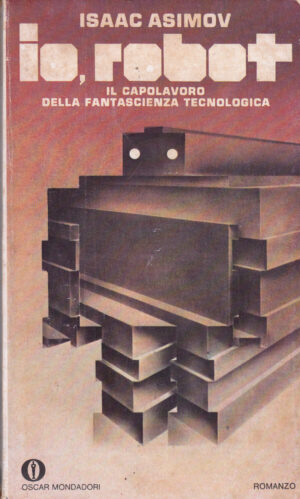 Io, Robot di Isaac Asimov ed. Mondadori