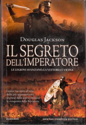 Il segreto dell'Imperatore di Douglas Jackson ed. Newton Compton