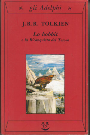 Lo Hobbit o la riconquista del tesoro di Tolkien, John R. R. ed. Adelphi