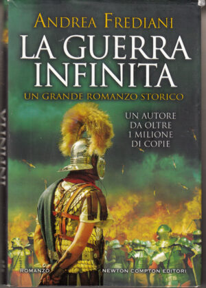 La guerra infinita di Frediani, Andrea ed. Newton Compton Editori