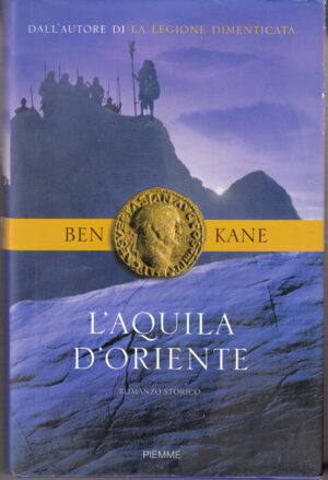 L'aquila d'Oriente di Kane, Ben ed. Piemme