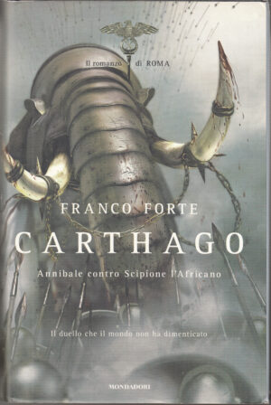 Carthago: Annibale contro Scipione l'Africano di Forte, Franco ed. Mondadori