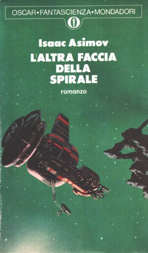 L'altra faccia della spirale di Isaac Asimov - Oscar Fantascienza n. 571 ed. Mondadori